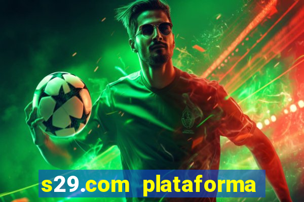 s29.com plataforma de jogos